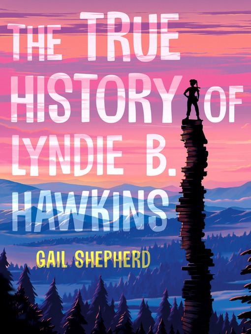 Title details for The True History of Lyndie B. Hawkins by Gail Shepherd - Wait list